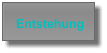 Entstehung
